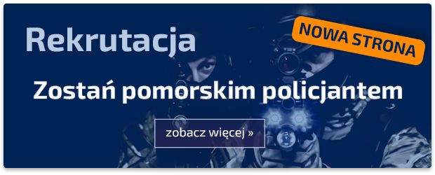 REKRUTACJA - ZOSTAŃ POMORSKIM POLICJANTEM